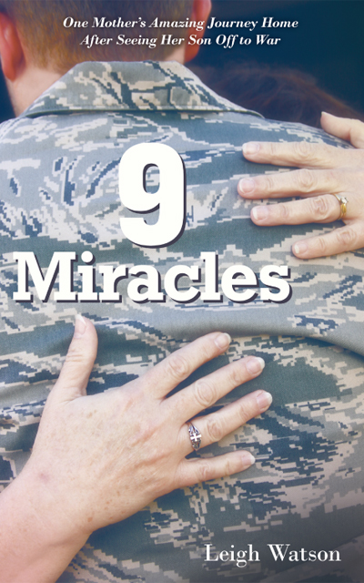9 Miracles: One Mother's Amazing Journey Home after Seeing Her Son off to War